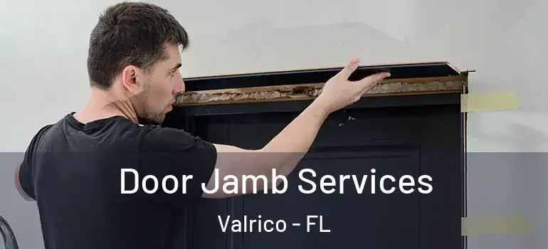  Door Jamb Services Valrico - FL