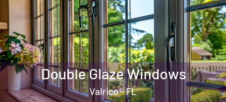  Double Glaze Windows Valrico - FL