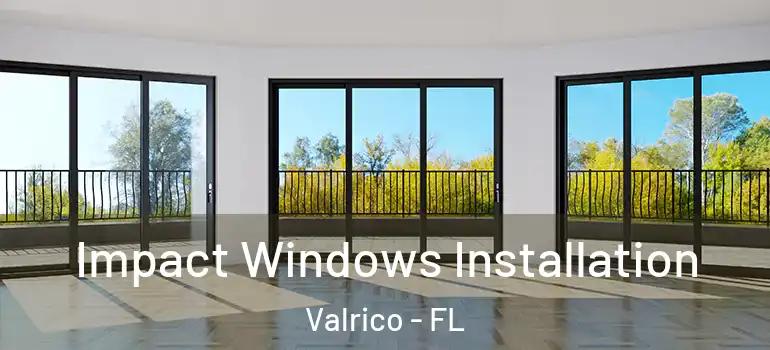  Impact Windows Installation Valrico - FL