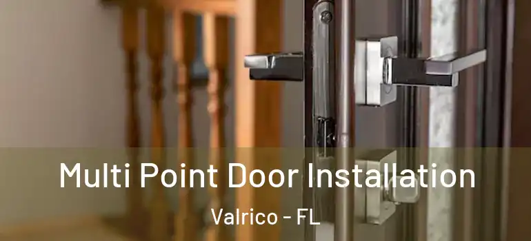  Multi Point Door Installation Valrico - FL