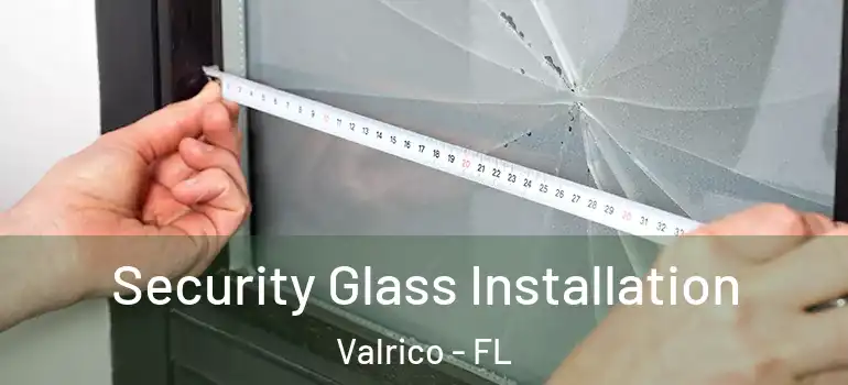  Security Glass Installation Valrico - FL
