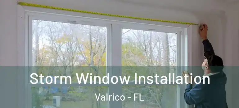  Storm Window Installation Valrico - FL